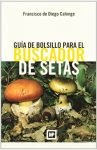 Guía de bolsillo para el buscador de setas, F. de Diego Calonge, ed Mundi Prensa