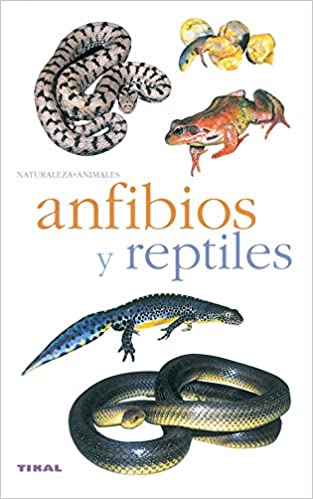 Anfibios Y Reptiles, M. Santiani, ed Tikal
