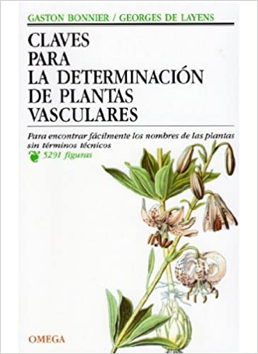Claves para la Identificación de Plantas Vasculares. G. Bonnier, ed Omega